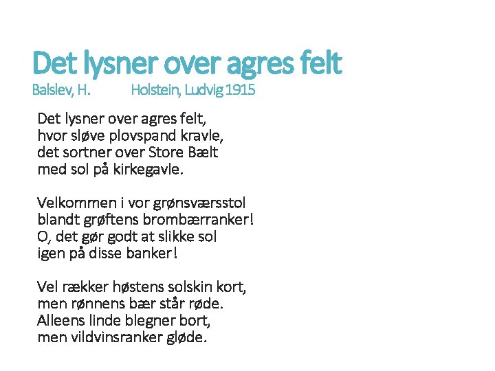 Det lysner over agres felt Balslev, H. Holstein, Ludvig 1915 Det lysner over agres