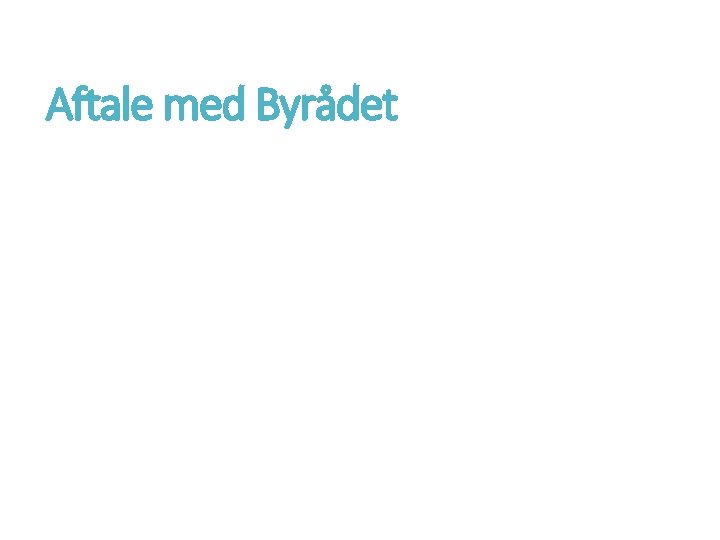 Aftale med Byrådet 