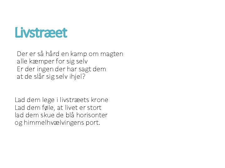 Livstræet Der er så hård en kamp om magten alle kæmper for sig selv