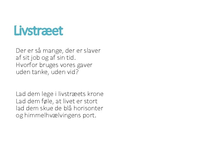 Livstræet Der er så mange, der er slaver af sit job og af sin