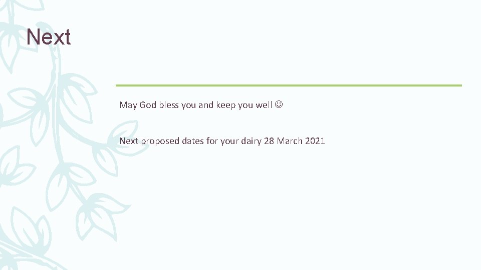 Next May God bless you and keep you well Next proposed dates for your