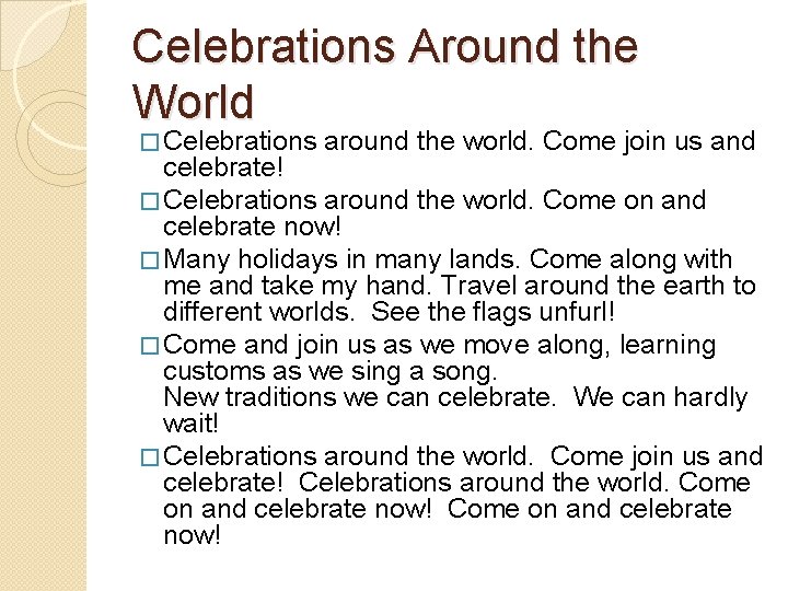 Celebrations Around the World � Celebrations around the world. Come join us and celebrate!