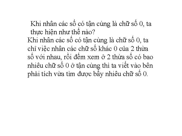 Khi nhân các số có tận cùng là chữ số 0, ta thực hiện