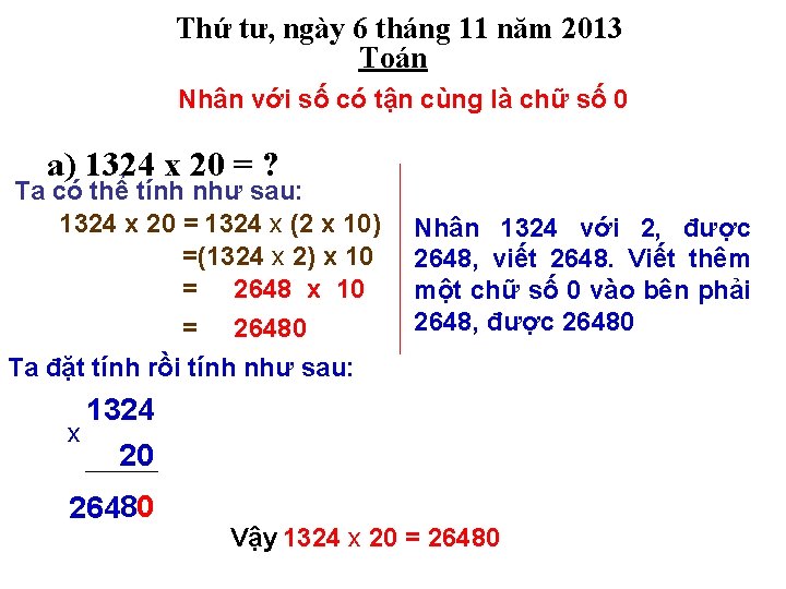 Thứ tư, ngày 6 tháng 11 năm 2013 Toán Nhân với số có tận