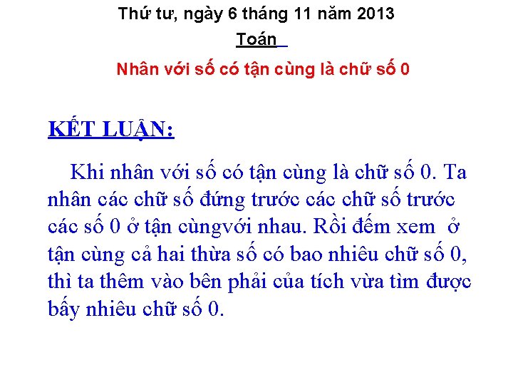 Thứ tư, ngày 6 tháng 11 năm 2013 Toán Nhân với số có tận