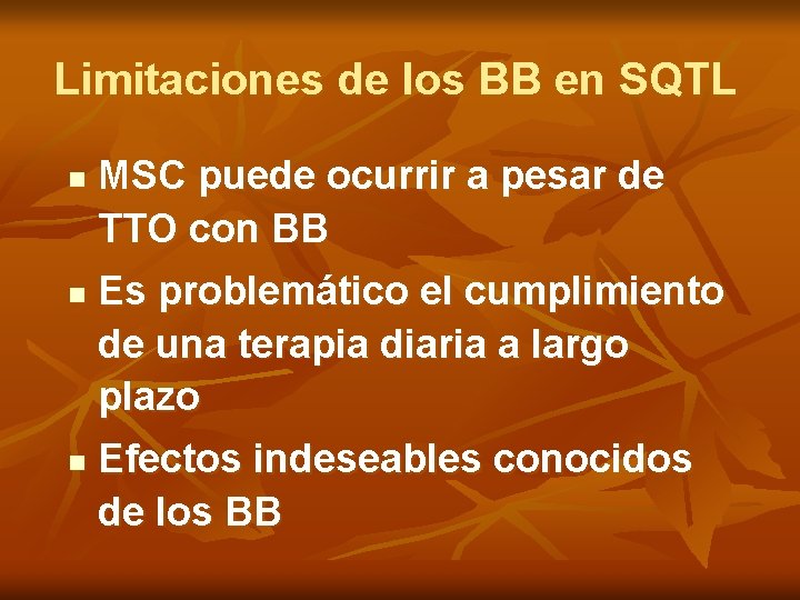 Limitaciones de los BB en SQTL n n n MSC puede ocurrir a pesar
