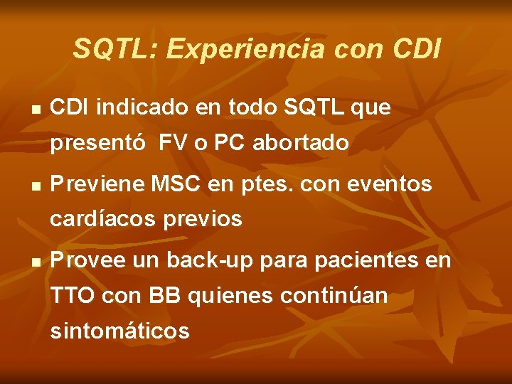 SQTL: Experiencia con CDI indicado en todo SQTL que presentó FV o PC abortado