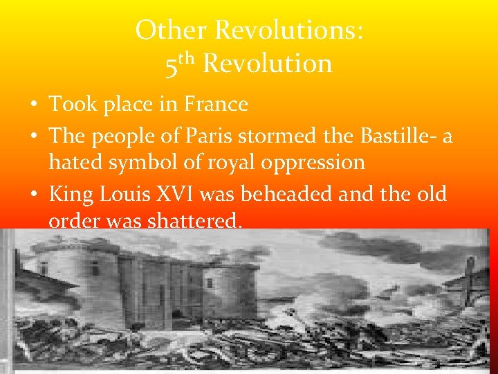 Other Revolutions: 5 th Revolution • Took place in France • The people of Other Revolutions: 5 th Revolution • Took place in France • The people of