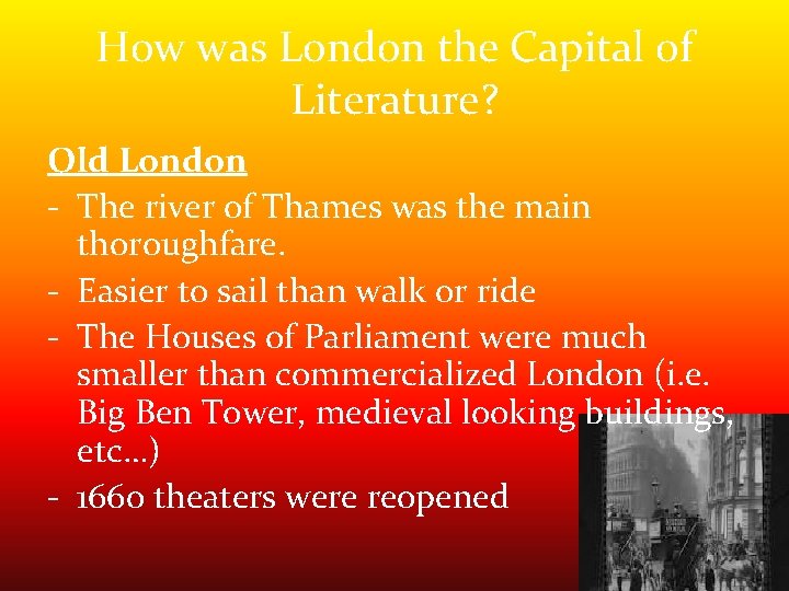 How was London the Capital of Literature? Old London - The river of Thames How was London the Capital of Literature? Old London - The river of Thames