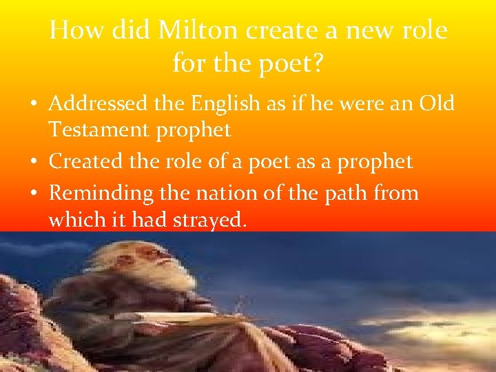 How did Milton create a new role for the poet? • Addressed the English How did Milton create a new role for the poet? • Addressed the English