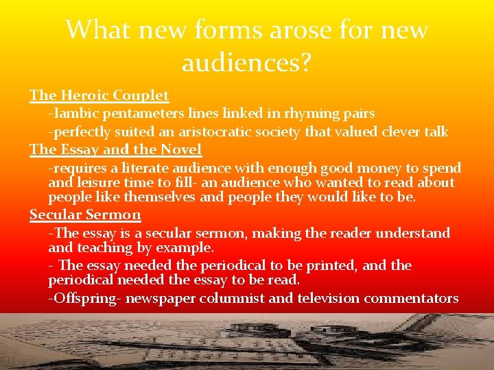 What new forms arose for new audiences? The Heroic Couplet -Iambic pentameters lines linked What new forms arose for new audiences? The Heroic Couplet -Iambic pentameters lines linked
