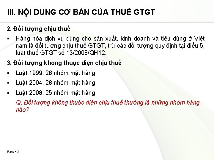 III. NỘI DUNG CƠ BẢN CỦA THUẾ GTGT 2. Đối tượng chịu thuế Hàng