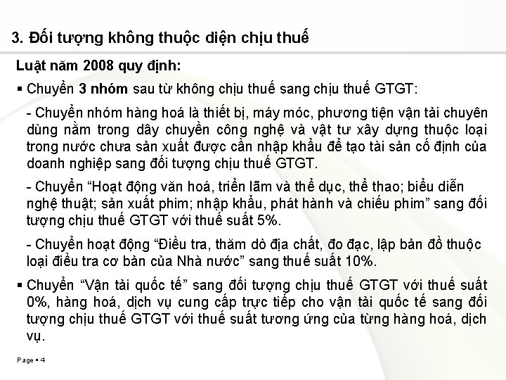 3. Đối tượng không thuộc diện chịu thuế Luật năm 2008 quy định: Chuyển