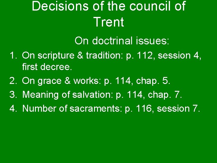 Decisions of the council of Trent On doctrinal issues: 1. On scripture & tradition: