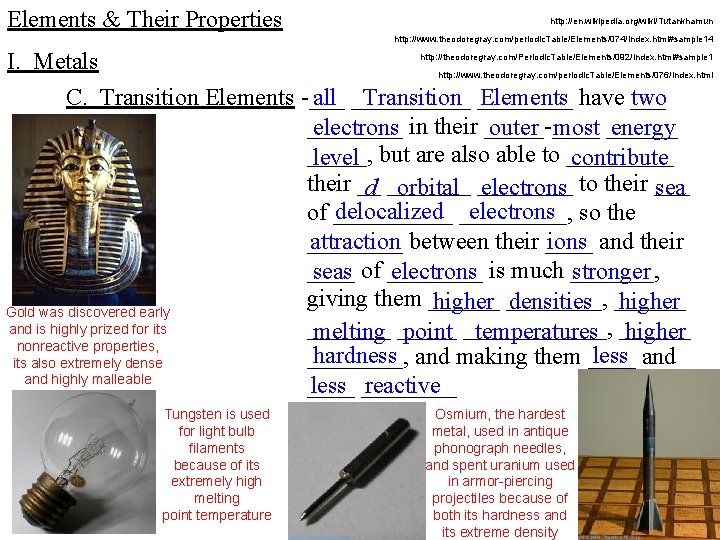 Elements & Their Properties http: //en. wikipedia. org/wiki/Tutankhamun http: //www. theodoregray. com/periodic. Table/Elements/074/index. html#sample