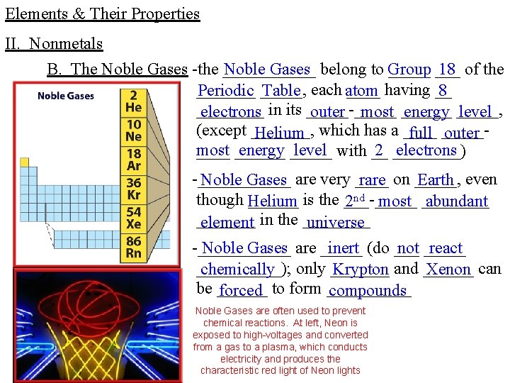 Elements & Their Properties II. Nonmetals B. The Noble Gases -the ______ Noble Gases