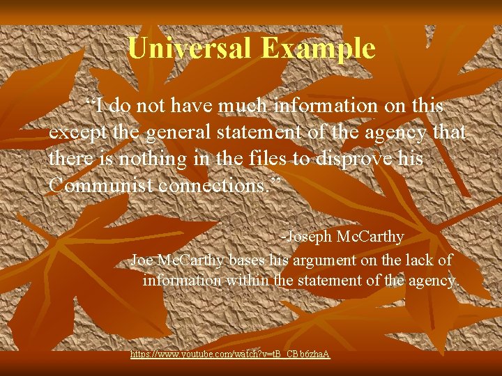 Universal Example “I do not have much information on this except the general statement