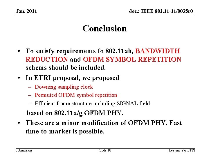 Jan. 2011 doc. : IEEE 802. 11 -11/0035 r 0 Conclusion • To satisfy