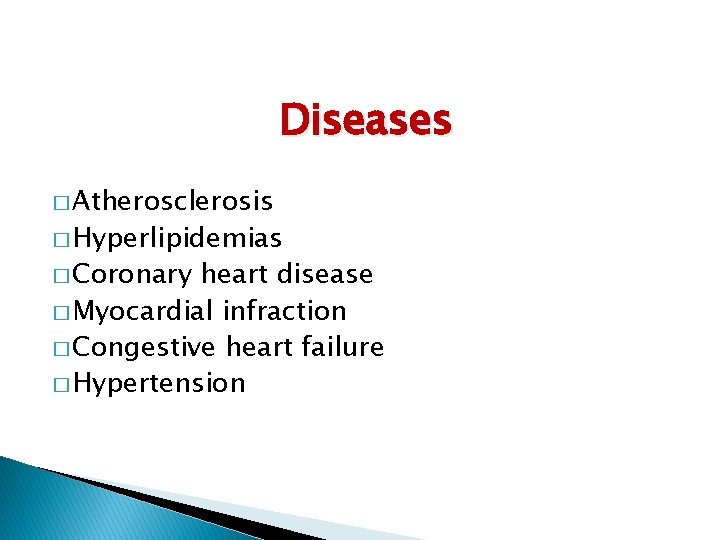 Diseases � Atherosclerosis � Hyperlipidemias � Coronary heart disease � Myocardial infraction � Congestive