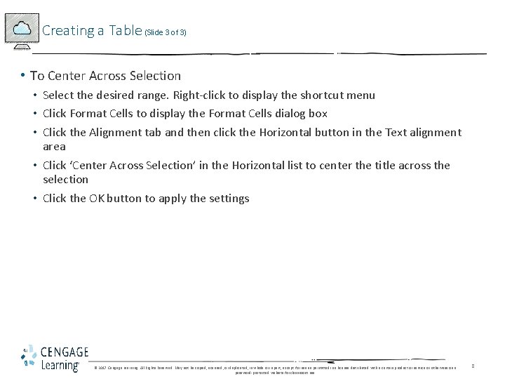 Creating a Table (Slide 3 of 3) • To Center Across Selection • Select