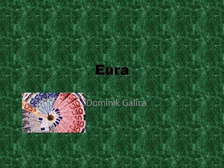 Eura Dominik Galica 