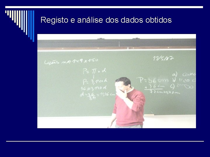 Registo e análise dos dados obtidos 