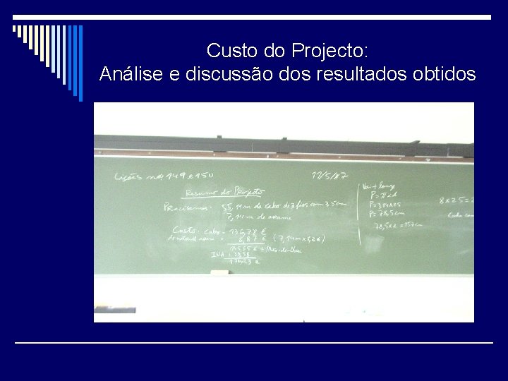 Custo do Projecto: Análise e discussão dos resultados obtidos 