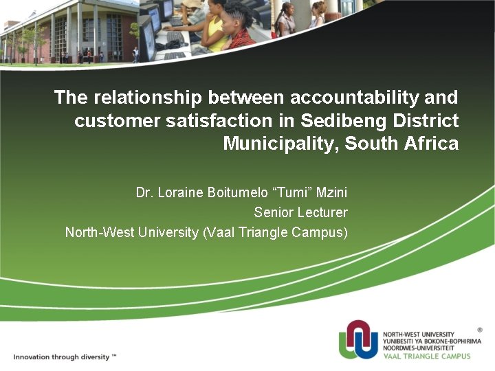 The relationship between accountability and customer satisfaction in Sedibeng District Municipality, South Africa Dr.