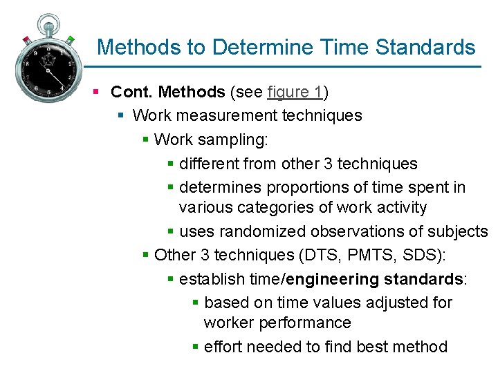 Methods to Determine Time Standards § Cont. Methods (see figure 1) § Work measurement