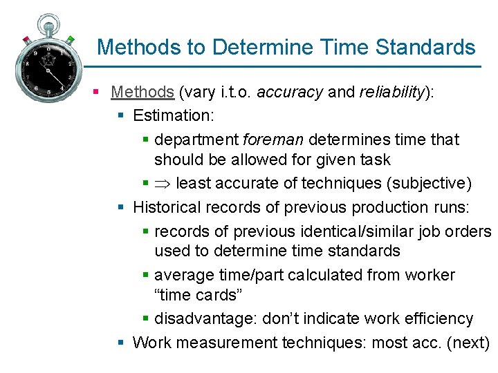 Methods to Determine Time Standards § Methods (vary i. t. o. accuracy and reliability):