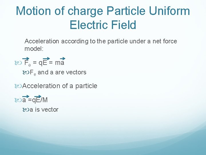 Motion of charge Particle Uniform Electric Field Acceleration according to the particle under a