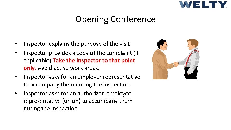 Opening Conference • • Inspector explains the purpose of the visit Inspector provides a Opening Conference • • Inspector explains the purpose of the visit Inspector provides a