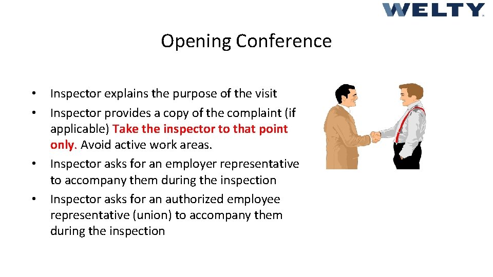 Opening Conference • • Inspector explains the purpose of the visit Inspector provides a