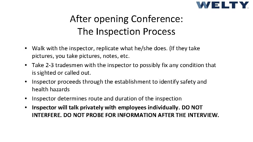 After opening Conference: The Inspection Process • Walk with the inspector, replicate what he/she
