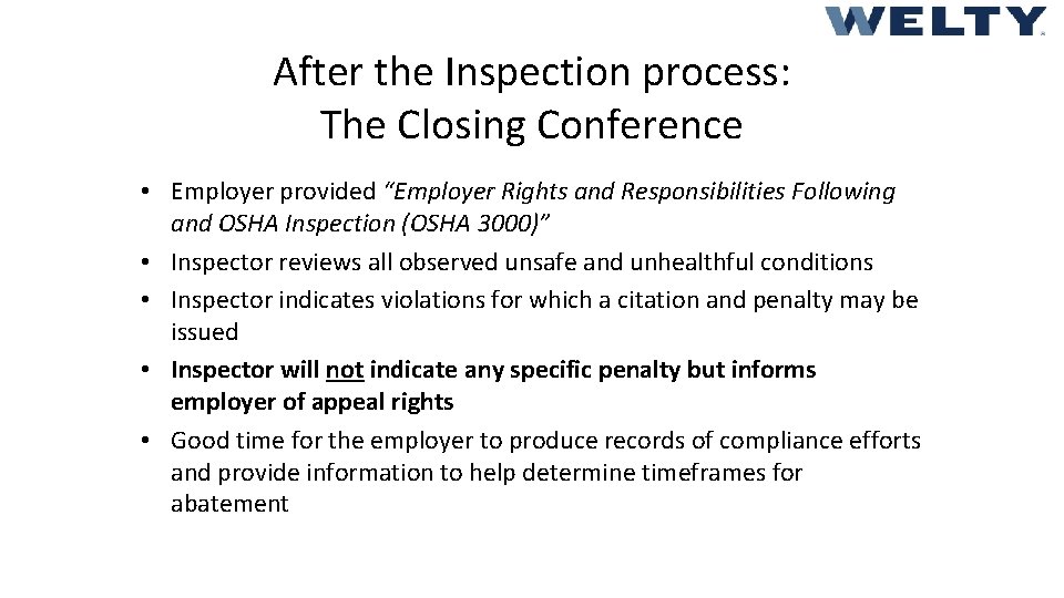 After the Inspection process: The Closing Conference • Employer provided “Employer Rights and Responsibilities