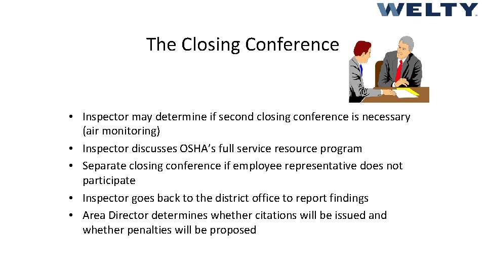 The Closing Conference • Inspector may determine if second closing conference is necessary (air