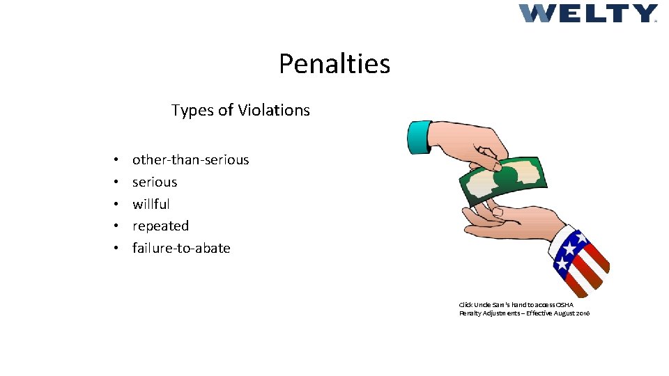 Penalties Types of Violations • • • other-than-serious willful repeated failure-to-abate Click Uncle Sam's