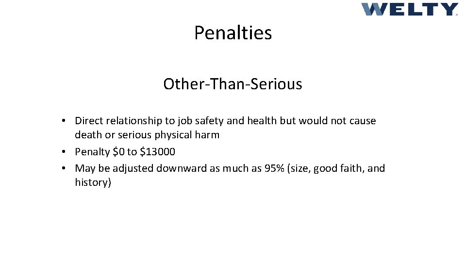 Penalties Other-Than-Serious • Direct relationship to job safety and health but would not cause Penalties Other-Than-Serious • Direct relationship to job safety and health but would not cause