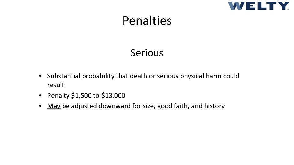 Penalties Serious • Substantial probability that death or serious physical harm could result •