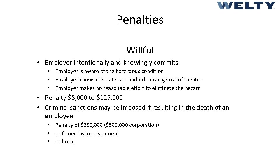 Penalties Willful • Employer intentionally and knowingly commits • Employer is aware of the