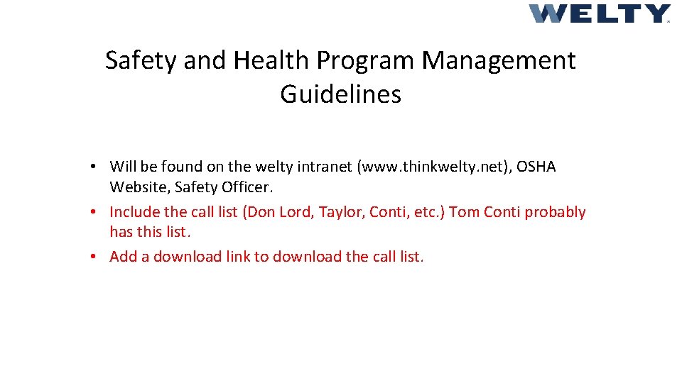 Safety and Health Program Management Guidelines • Will be found on the welty intranet Safety and Health Program Management Guidelines • Will be found on the welty intranet