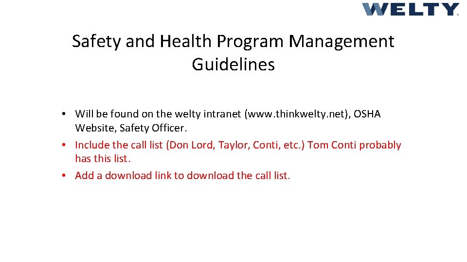 Safety and Health Program Management Guidelines • Will be found on the welty intranet