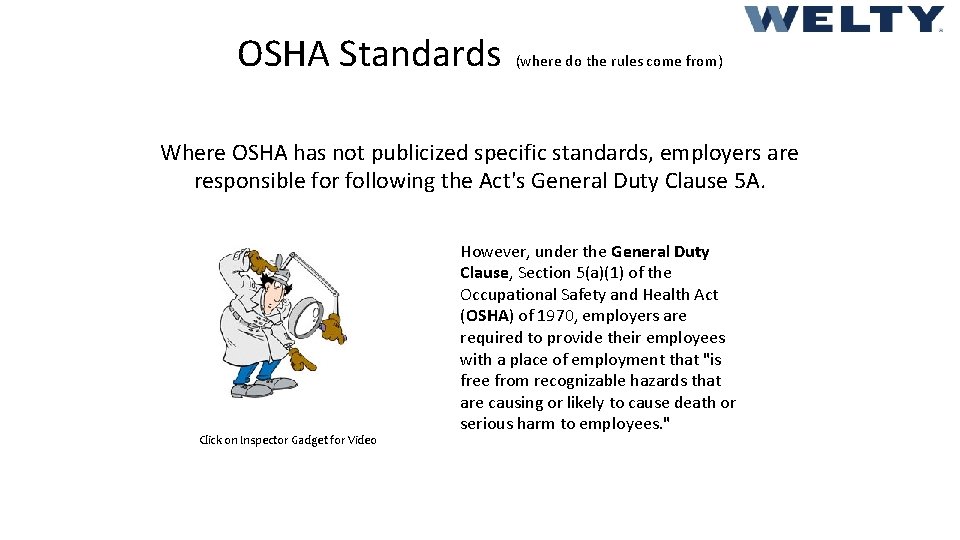 OSHA Standards (where do the rules come from) Where OSHA has not publicized specific