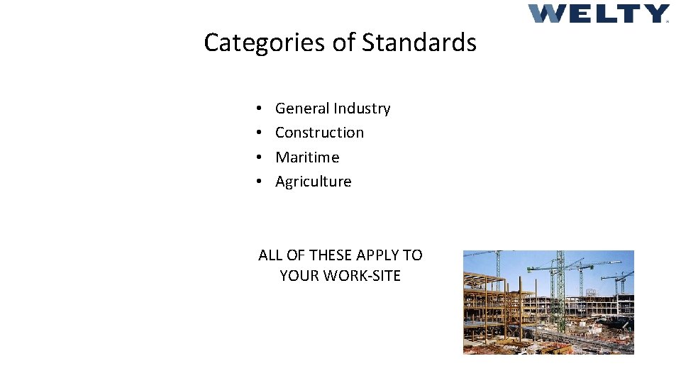 Categories of Standards • • General Industry Construction Maritime Agriculture ALL OF THESE APPLY Categories of Standards • • General Industry Construction Maritime Agriculture ALL OF THESE APPLY
