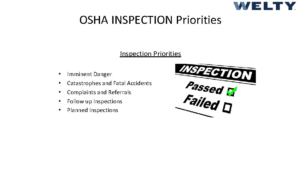 OSHA INSPECTION Priorities Inspection Priorities • • • Imminent Danger Catastrophes and Fatal Accidents