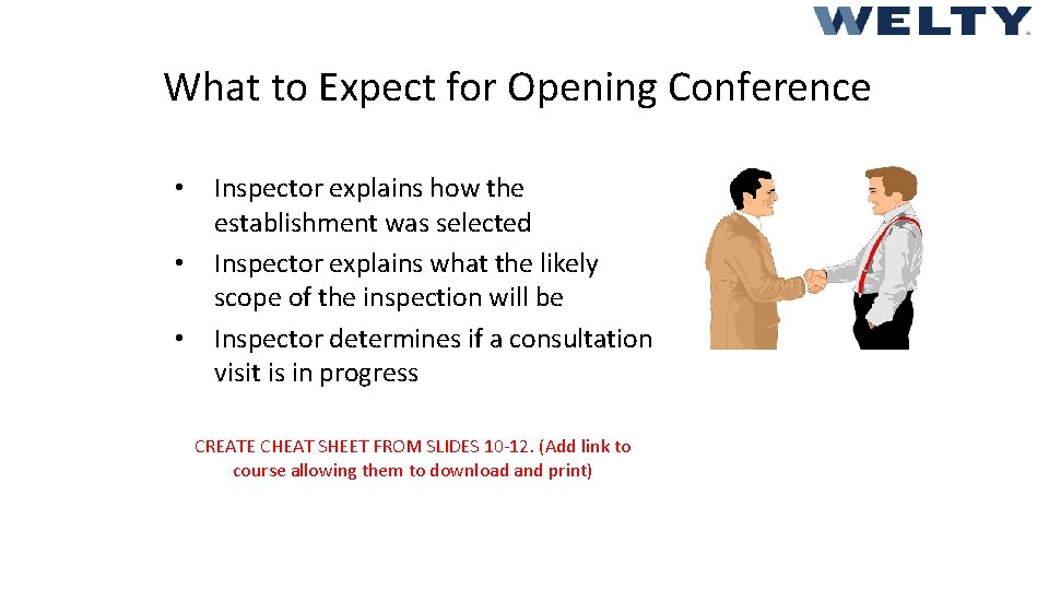 What to Expect for Opening Conference • • • Inspector explains how the establishment