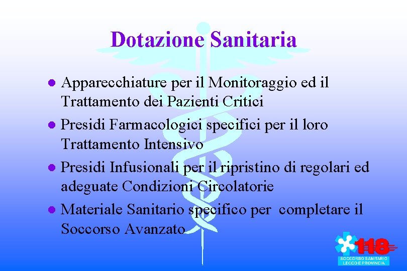Dotazione Sanitaria Apparecchiature per il Monitoraggio ed il Trattamento dei Pazienti Critici l Presidi