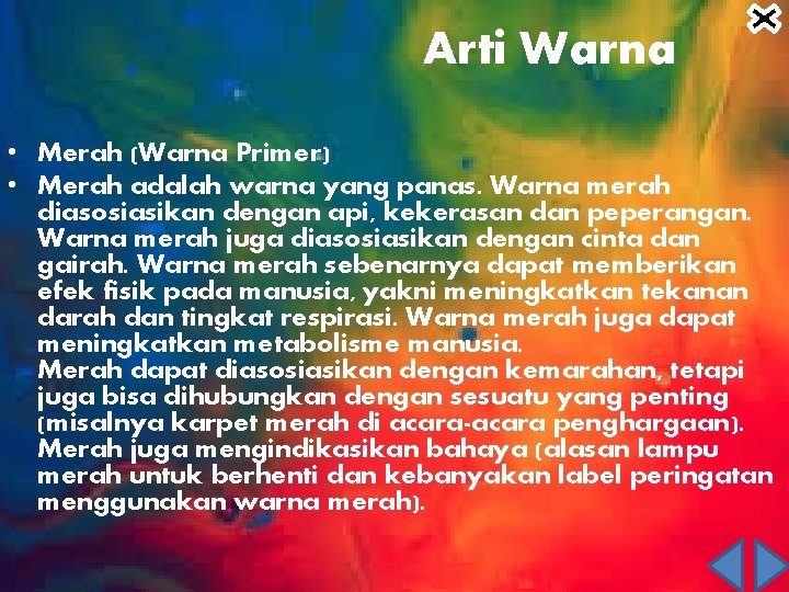 Arti Warna • Merah (Warna Primer) • Merah adalah warna yang panas. Warna merah