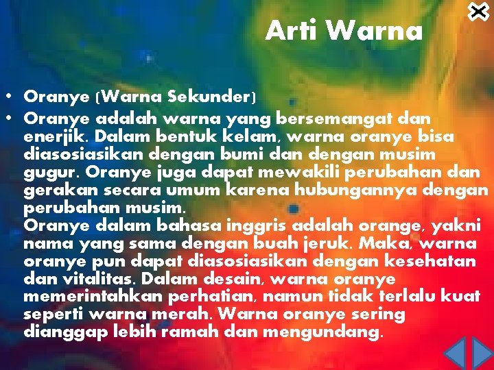 Arti Warna • Oranye (Warna Sekunder) • Oranye adalah warna yang bersemangat dan enerjik.