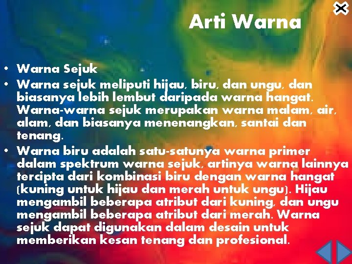 Arti Warna • Warna Sejuk • Warna sejuk meliputi hijau, biru, dan ungu, dan